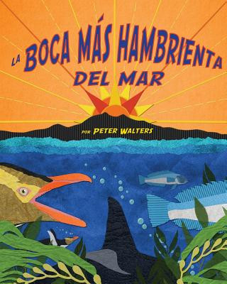 Kniha La boca más hambrienta del mar / The Hungriest Mouth in the Sea Peter Walters