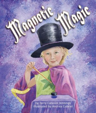Kniha Magnetic Magic Terry Catasús Jennings