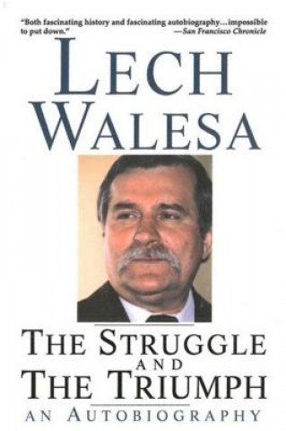 Kniha The Struggle and the Triumph Lech Walesa