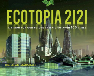 Könyv Ecotopia 2121 Alan Marshall