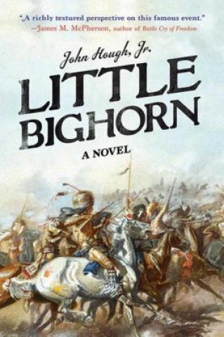 Kniha Little Bighorn John Hough