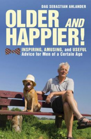 Βιβλίο Older & Happier! Dag Sebastian Ahlander