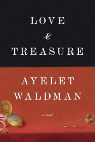 Book Love and Treasure Ayelet Waldman