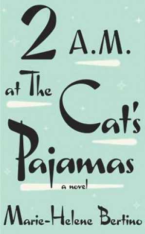 Książka 2 A.M. at the Cat's Pajamas Marie-helene Bertino