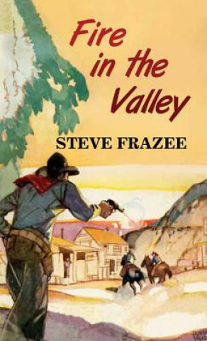 Livre Fire in the Valley Steve Frazee