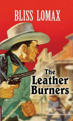 Könyv The Leather Burners Bliss Lomax