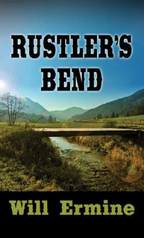 Kniha Rustlers' Bend Will Ermine