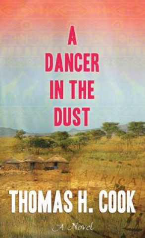 Könyv A Dancer in the Dust Thomas H. Cook