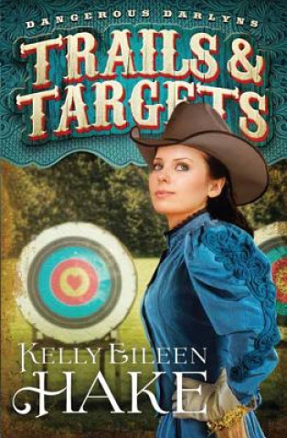 Книга Trails & Targets Kelly Eileen Hake