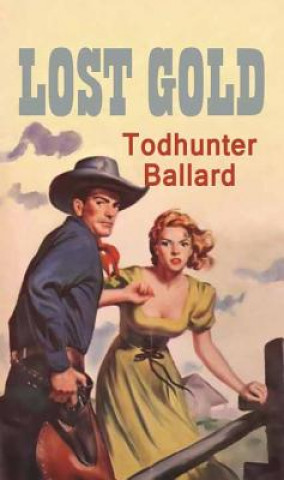 Carte Lost Gold Todhunter Ballard