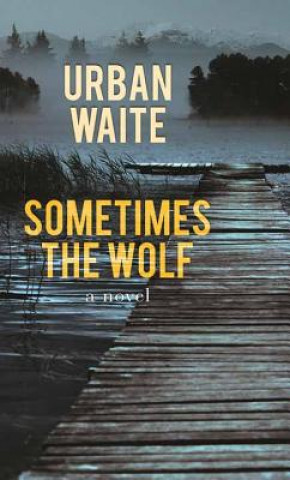 Buch Sometimes the Wolf Urban Waite