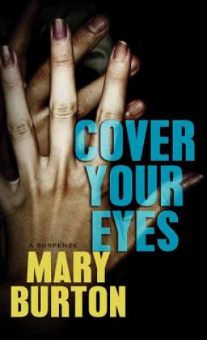 Kniha Cover Your Eyes Mary Burton