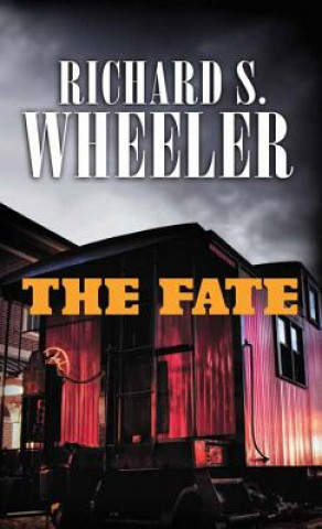 Kniha The Fate Richard S. Wheeler