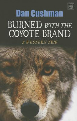 Book Burned With the Coyote Brand Dan Cushman