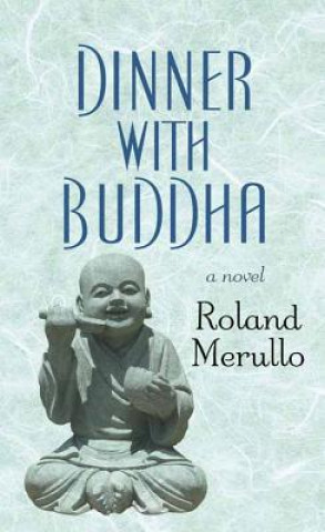 Книга Dinner With Buddha Roland Merullo