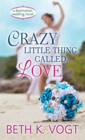 Carte Crazy Little Thing Called Love Beth K. Vogt