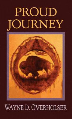 Könyv Proud Journey Wayne D. Overholser
