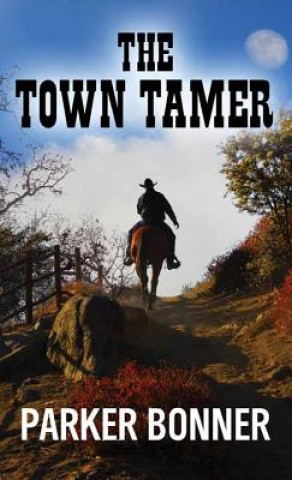 Knjiga The Town Tamer Parker Bonner