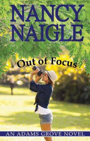 Kniha Out of Focus Nancy Naigle