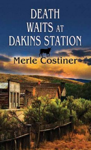 Kniha Death Waits at Dakins Station Merle Constiner