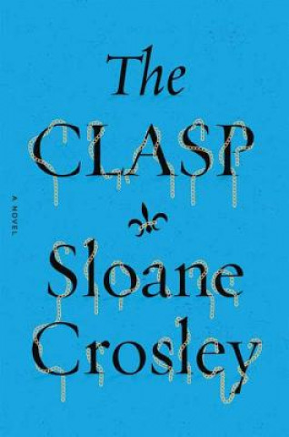 Книга The Clasp Sloane Crosley