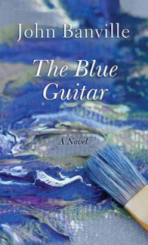 Carte The Blue Guitar John Banville