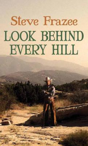 Kniha Look Behind Every Hill Steve Frazee
