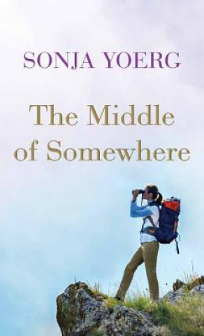 Kniha The Middle of Somewhere Sonja Yoerg