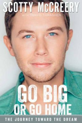 Carte Go Big or Go Home Scotty Mccreery