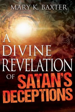 Kniha Divine Revelation of Satan's Deceptions Mary K. Baxter
