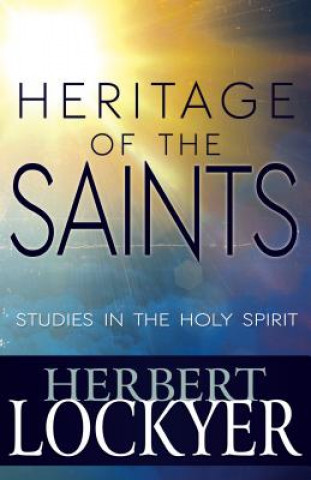 Kniha The Heritage of the Saints Herbert Lockyer