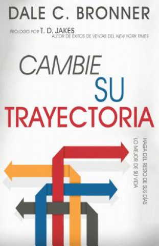 Carte Cambie su trayectoria / Change Your Trajectory Dale C. Bronner