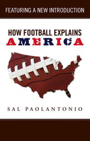 Könyv How Football Explains America Sal Paolantonio