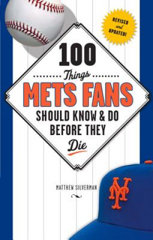 Könyv 100 Things Mets Fans Should Know & Do Before They Die Matthew Silverman