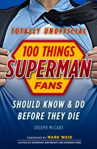 Könyv 100 Things Superman Fans Should Know & do Before They Die Joseph McCabe