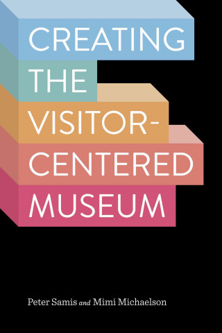 Boek Creating the Visitor-Centered Museum Peter Samis