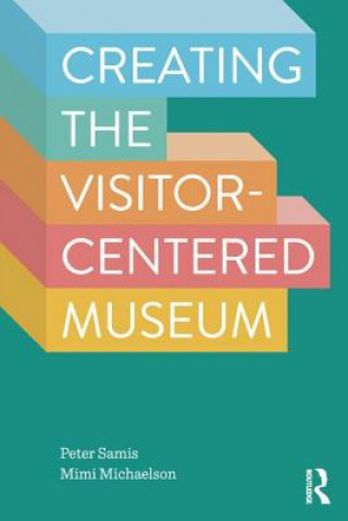 Книга Creating the Visitor-Centered Museum Peter Samis