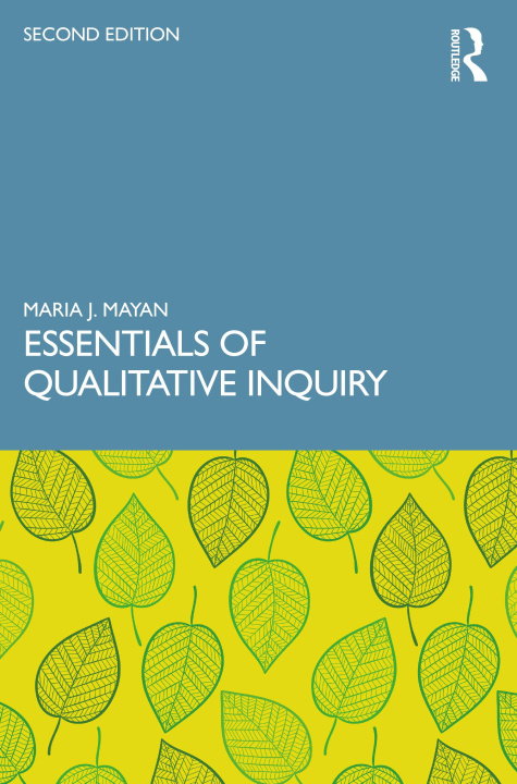 Carte Essentials of Qualitative Inquiry Maria J. Mayan