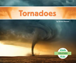 Knjiga Tornadoes Grace Hansen