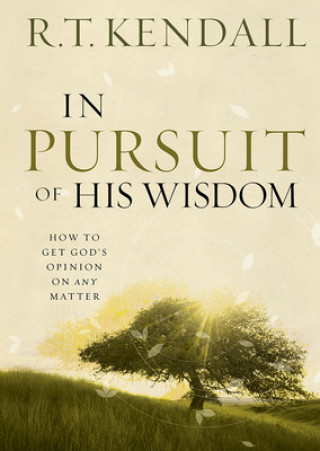 Carte In Pursuit of His Wisdom R T Kendall