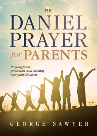 Book Daniel Prayer For Parents, The George Sawyer