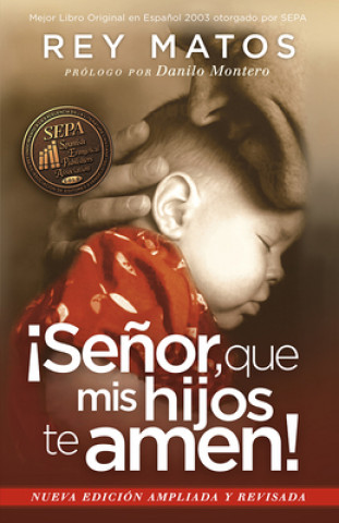 Książka Seńor, que mis hijos te amen! / Instill in My Children a Love to God! Rey Matos