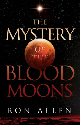 Книга Mystery Of The Blood Moons Ron Allen