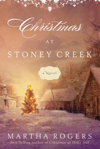 Könyv Christmas At Stoney Creek Martha Rogers