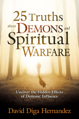 Könyv 25 Truths About Demons And Spiritual Warfare David Diga Hernandez