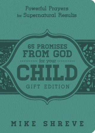 Книга 65 Promises From God For Your Child (Gift Edition) Mike Shreve