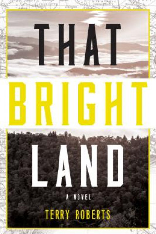 Kniha That Bright Land Terry Roberts