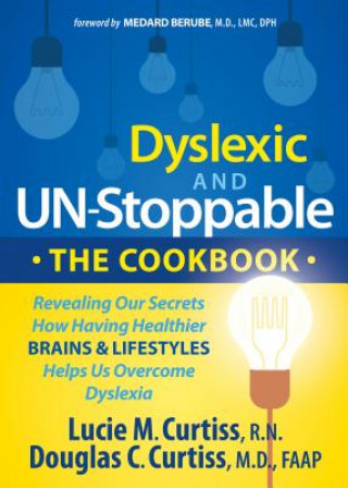 Knjiga Dyslexic and Un-Stoppable The Cookbook Lucie M. Curtiss