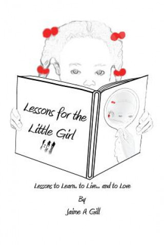 Kniha Lessons for the Little Girl Jamie A. Gill