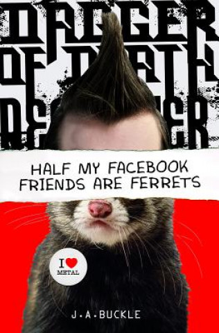 Kniha Half My Facebook Friends Are Ferrets J. A. Buckle